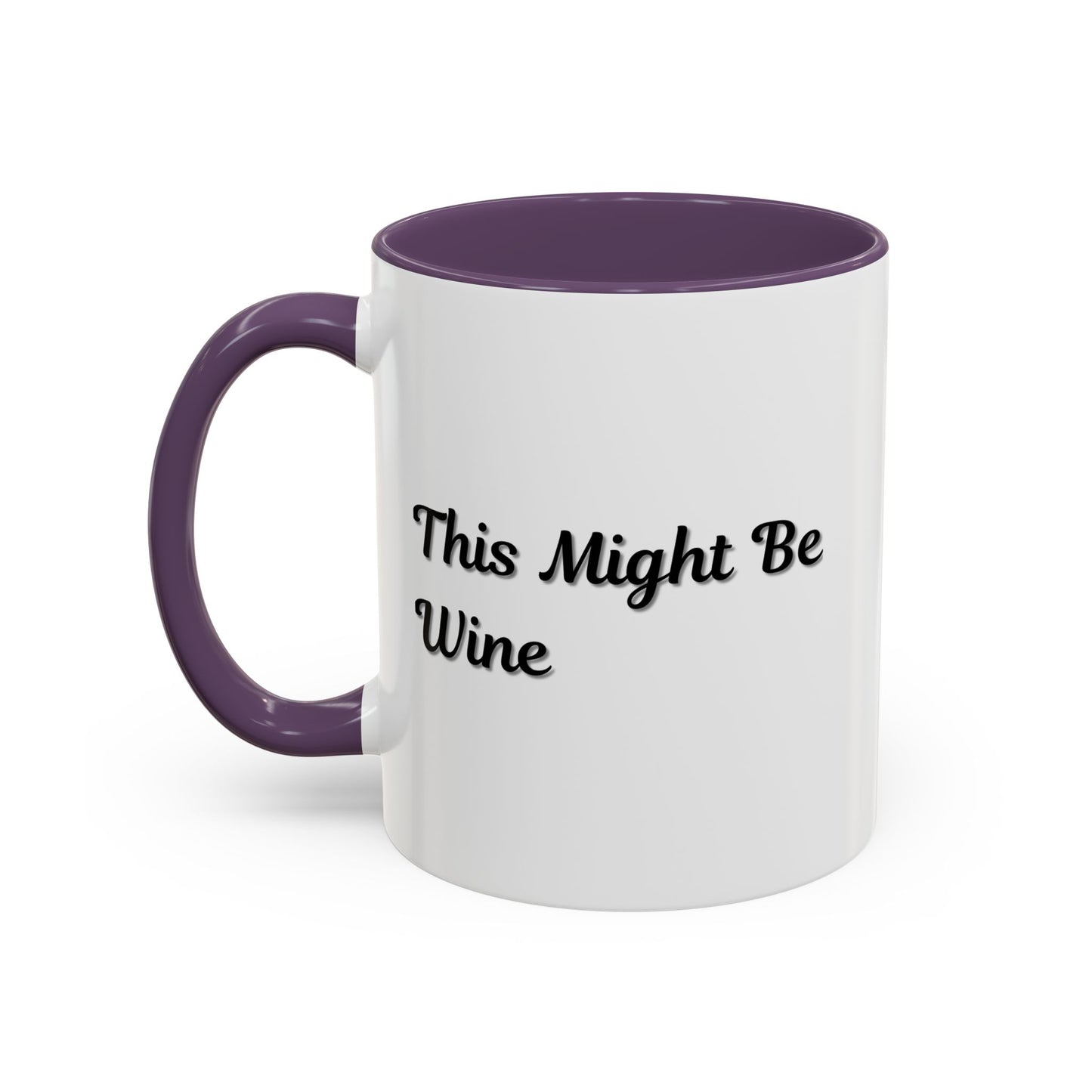 Funny Coffee Mug - "This Might Be Wine" - Perfect for Wine Lovers