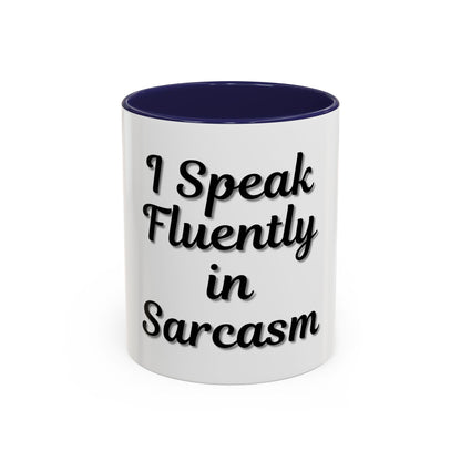 Sarcasm Accent Coffee Mug - I Speak Fluently in Sarcasm - Funny Gift for Coffee Lovers - TRV