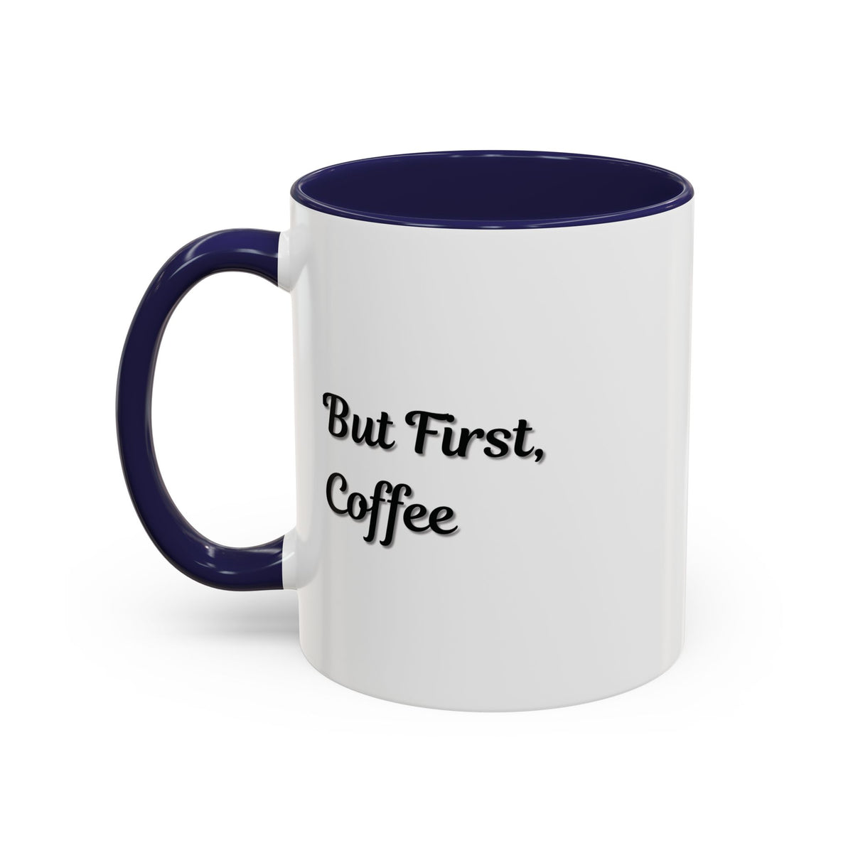 Black handle and rim coffee mug with "But First Coffee" print, 11oz ceramic accent mug by Printify, on a white background.