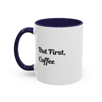 Black handle and rim coffee mug with "But First Coffee" print, 11oz ceramic accent mug by Printify, on a white background.