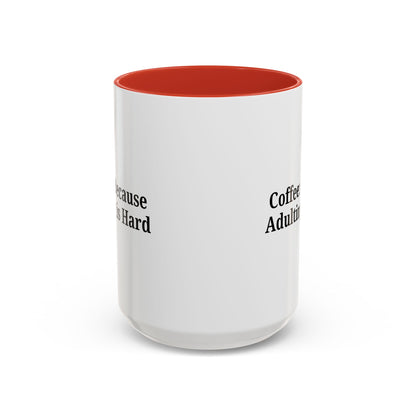 Adulting is Hard Coffee Mug - Fun 11oz & 15oz Accent Mug - TRV