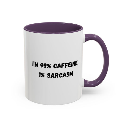 Ceramic coffee mug with "I'm 99% Caffeine, 1% Sarcasm" printed in black text on white background, by Printify.