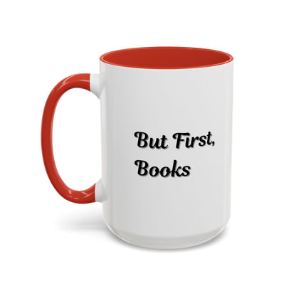 But First, Books Accent Coffee Mug - Perfect Gift for Book Lovers