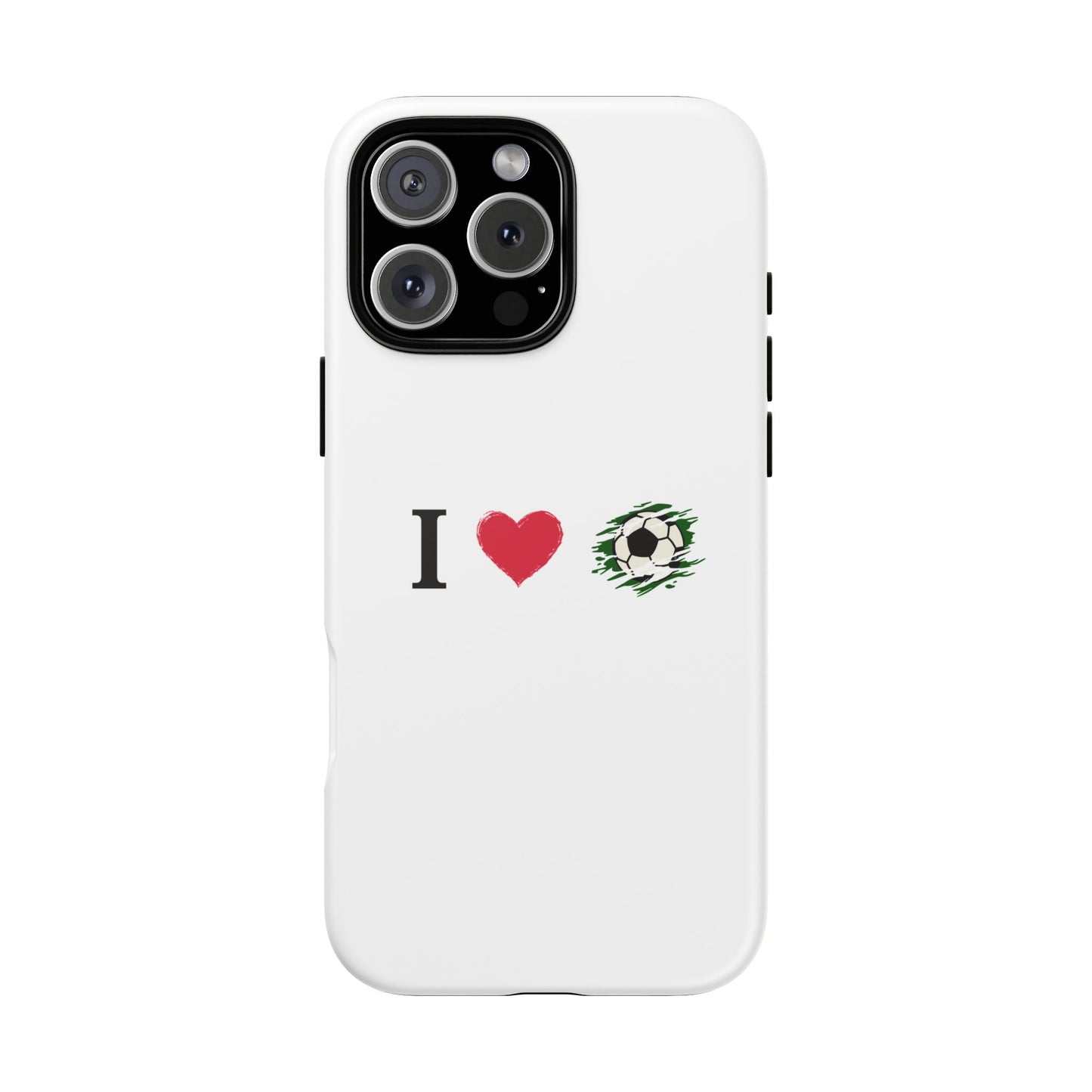 Soccer Phone Case, I Love Soccer, Tough Case Cover, Sporty Phone Accessories, Gift for Soccer Lovers, Unique Soccer Design - TRV