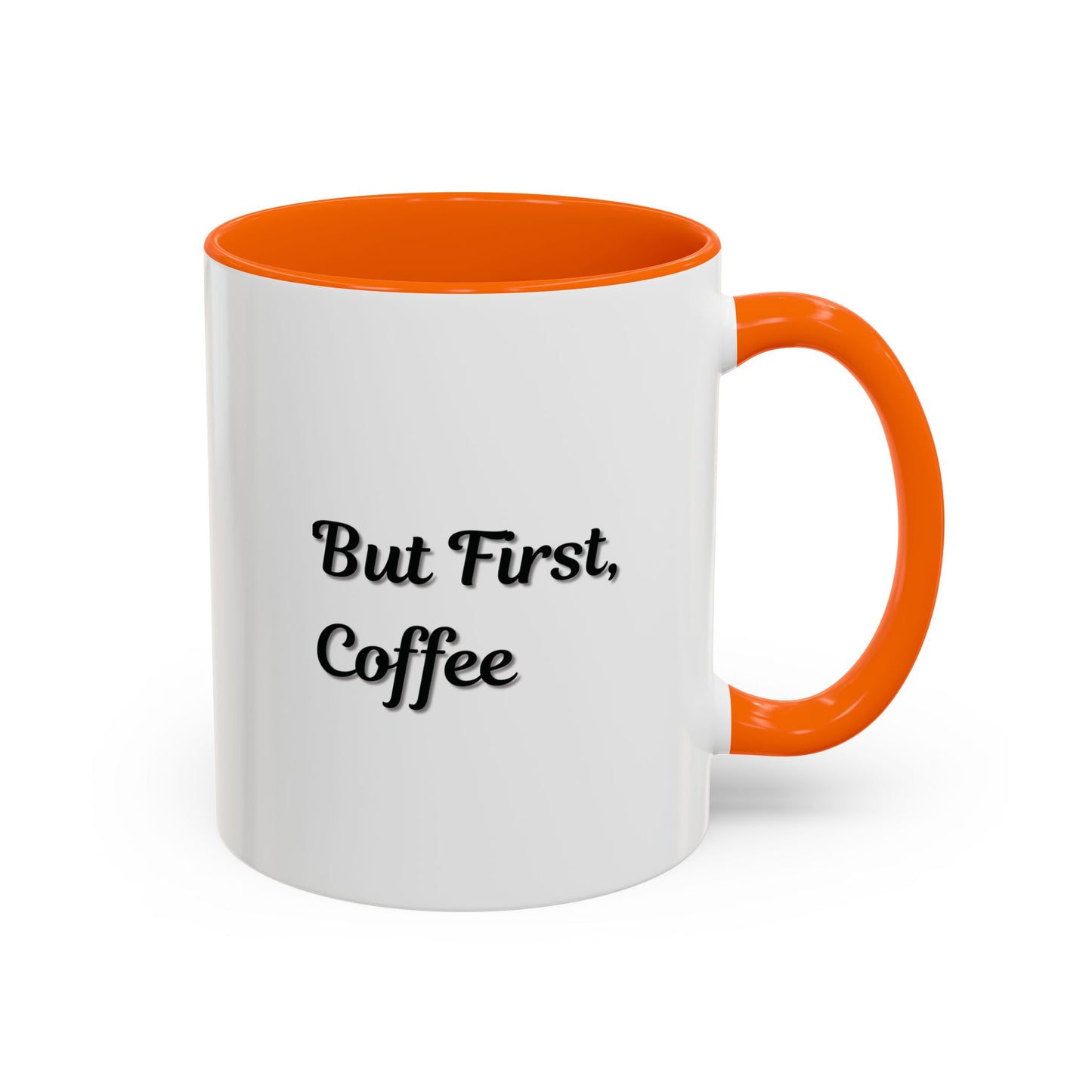 Funny Coffee Mug - But First Coffee, Accent Cup for Coffee Lovers, Gift for Coffee Enthusiasts, Kitchen Decor, Coffee Mug with
