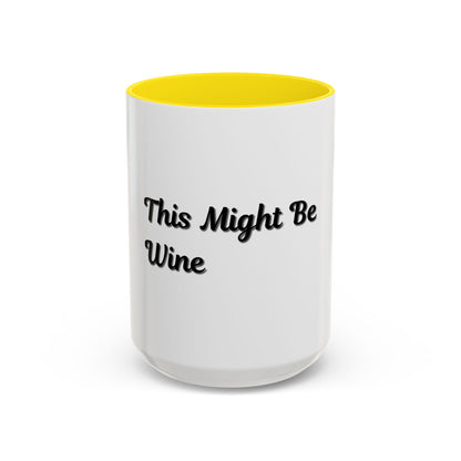 Funny Coffee Mug - "This Might Be Wine" - Perfect for Wine Lovers - TRV