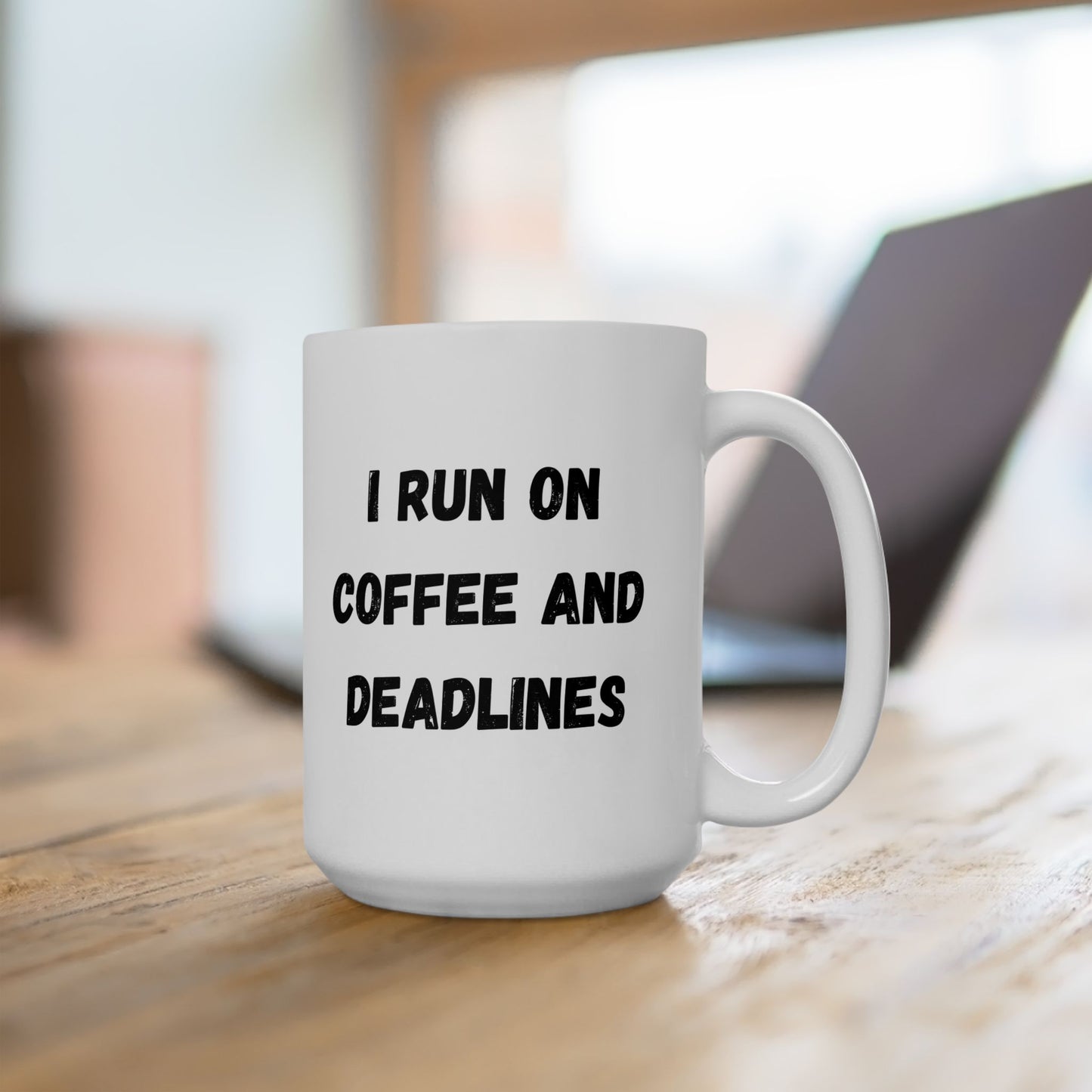 Funny Ceramic Coffee Mug - "I Run on Coffee and Deadlines" - 11oz & 15oz Options - TRV