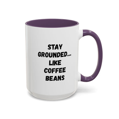 Stay Grounded Like Coffee Beans Mug by Printify, 11oz ceramic mug featuring a humorous coffee lover design and black handle.