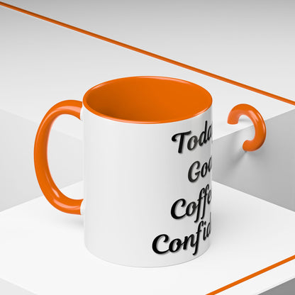 Inspirational Coffee Mug - Today's Goal: Coffee & Confidence - TRV