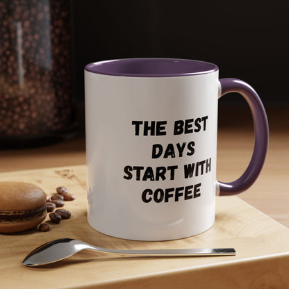 Ceramic coffee mug with "The Best Days Start With Coffee" quote, 11oz size, featuring a colorful accent design.