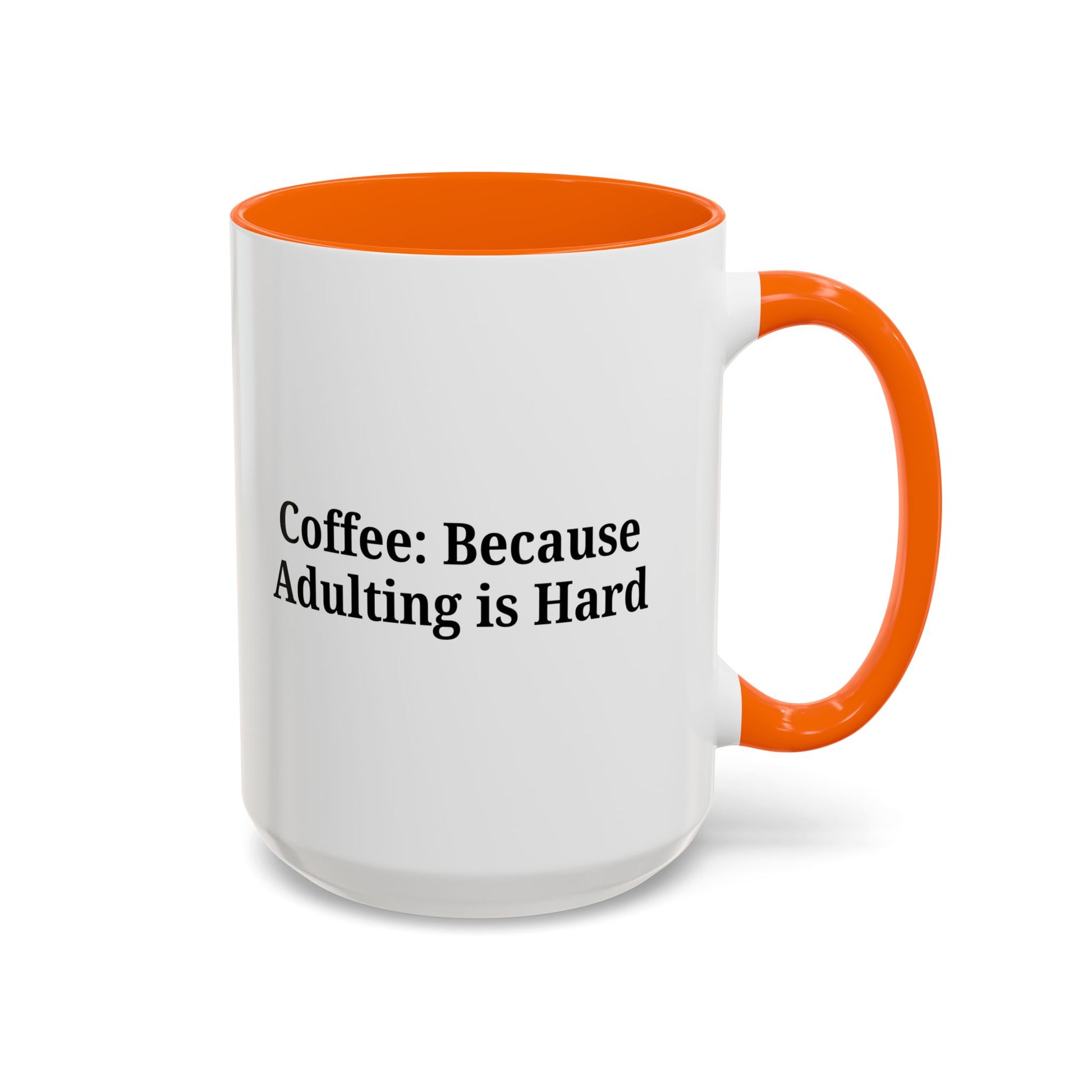 Adulting is Hard Coffee Mug - Fun 11oz & 15oz Accent Mug - TRV
