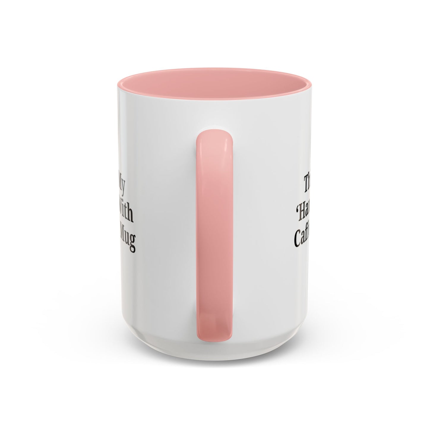 Funny Handle With Caffeine Coffee Mug - 11oz & 15oz - TRV