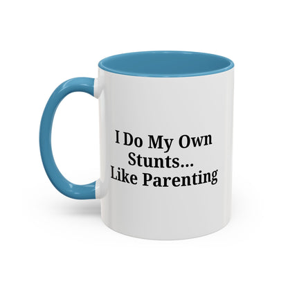 Funny Parenting Coffee Mug – "I Do My Own Stunts" – 11oz & 15oz - TRV