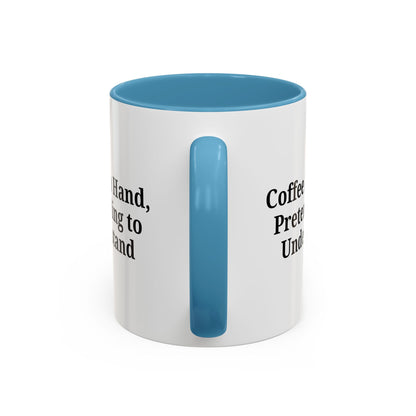 Coffee Humor Mug - "Coffee in Hand, Pretending to Understand" - TRV