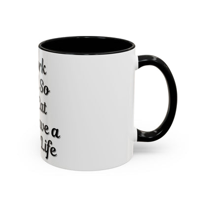Cat Lover's Accent Coffee Mug - I Work Hard So My Cat Can Have a Better Life - TRV