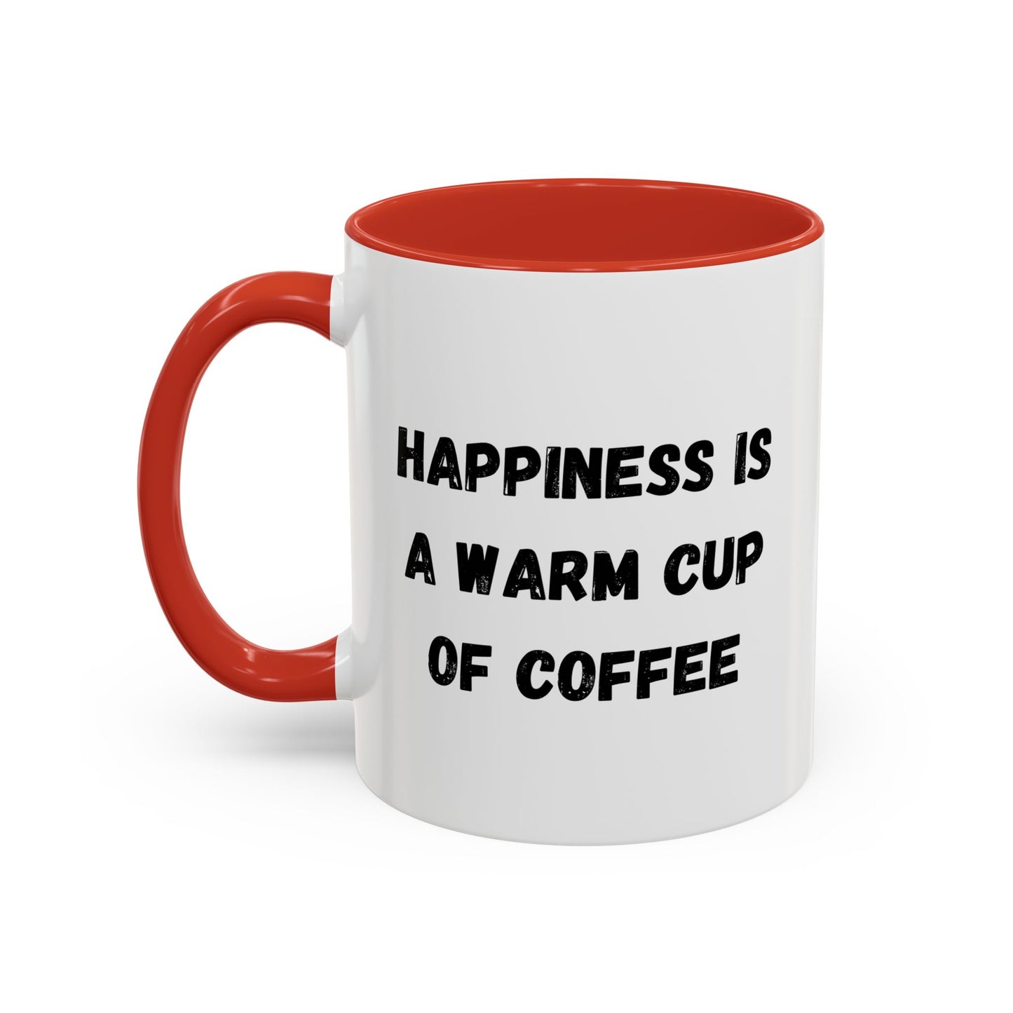 Coffee Mug — “Happiness Is A Warm Cup Of Coffee” Accent Ceramic Mug (11/15 oz)