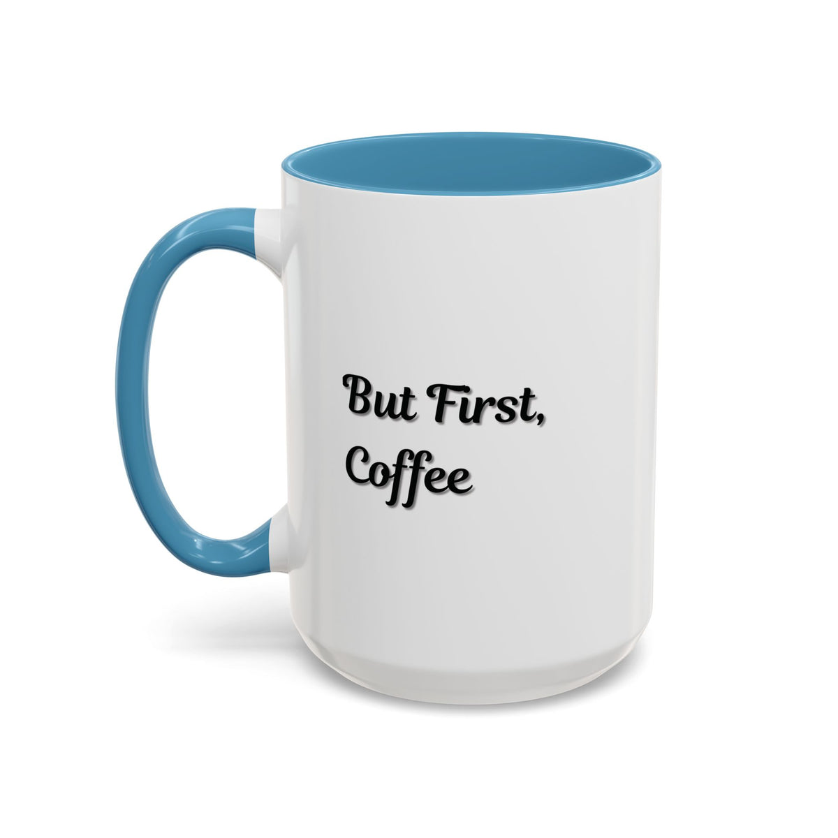 Black handle and rim coffee mug with "But First Coffee" accent design, 11oz or 15oz size by Printify.