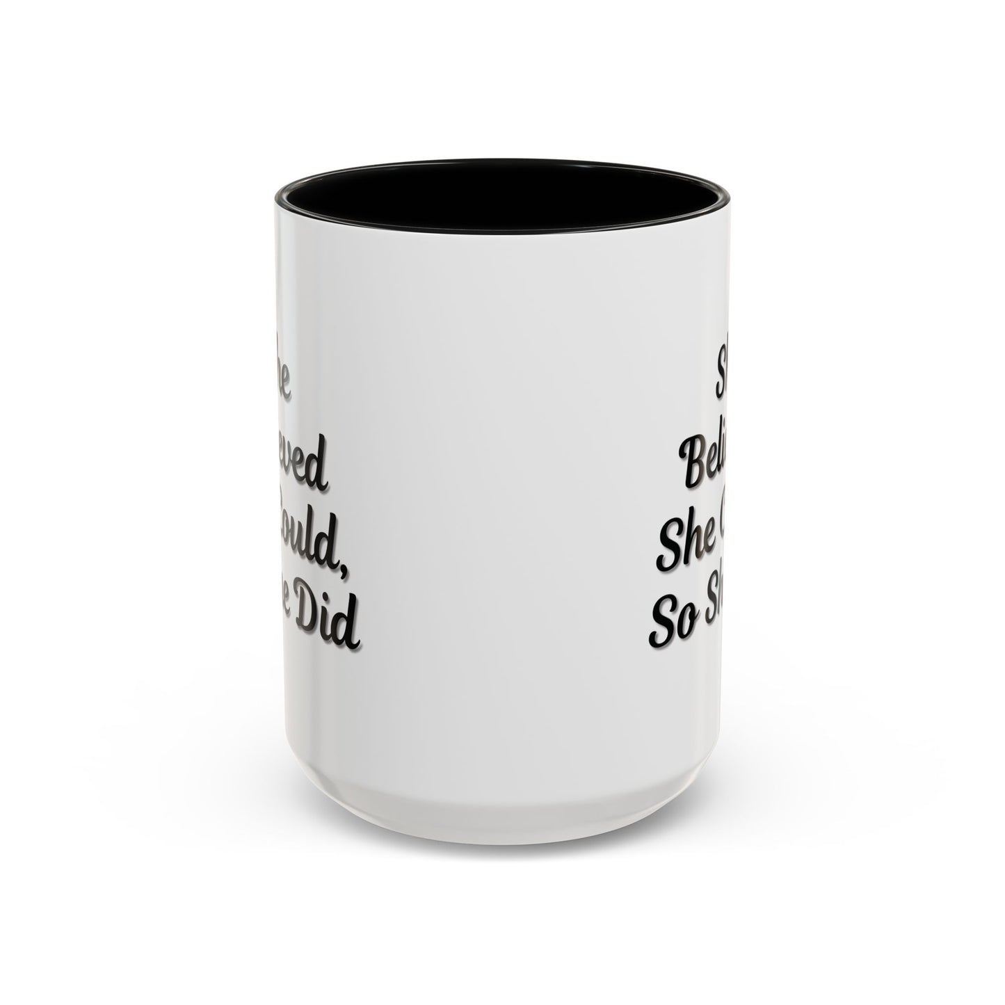 Inspiring Accent Coffee Mug - 'She Believed She Could, So She Did' - 11oz & 15oz