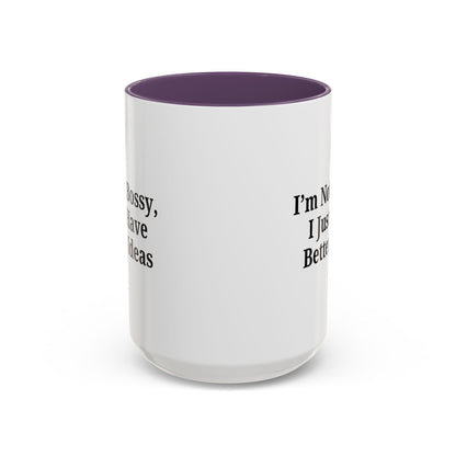 Sassy Accent Coffee Mug - "I'm Not Bossy, I Just Have Better Ideas" - Perfect Gift for Coffee Lovers - TRV