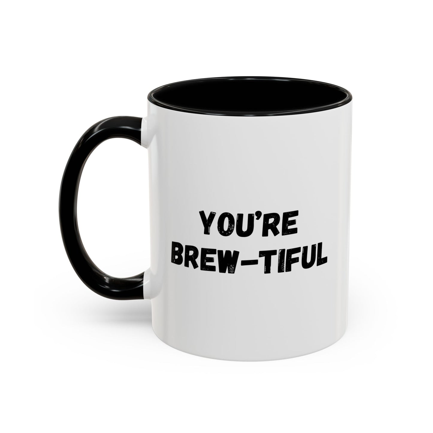 You’re Brew-tiful Accent Coffee Mug — Funny Pun Coffee Cup (11/15oz)