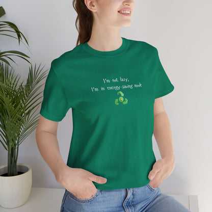Eco-friendly mock T-shirt from Printify featuring humorous "I'm Not Lazy, I'm an Energy-Saving" slogan design.