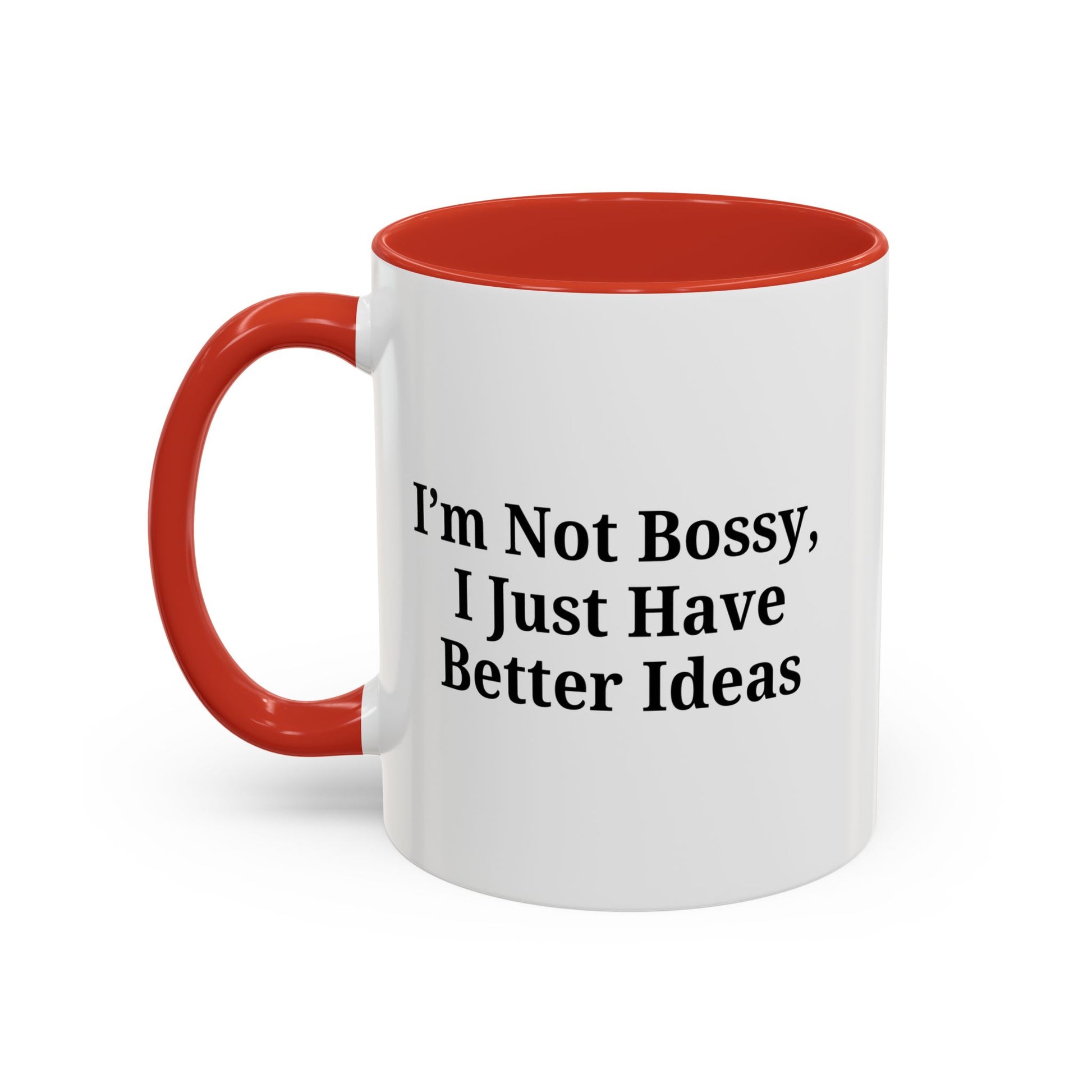 Sassy Accent Coffee Mug - "I'm Not Bossy, I Just Have Better Ideas" - Perfect Gift for Coffee Lovers - TRV