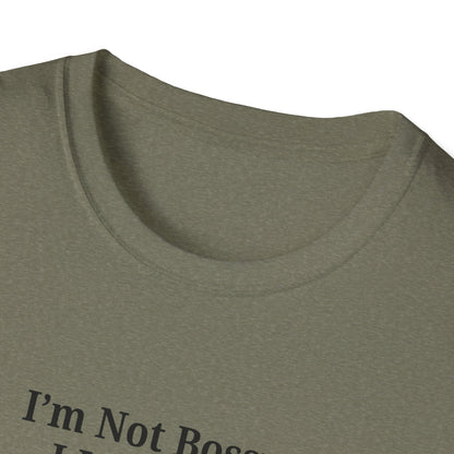 Unisex Softstyle T-Shirt - "I'm Not Bossy, I Just Have Better Ideas" Empowering Tee - TRV