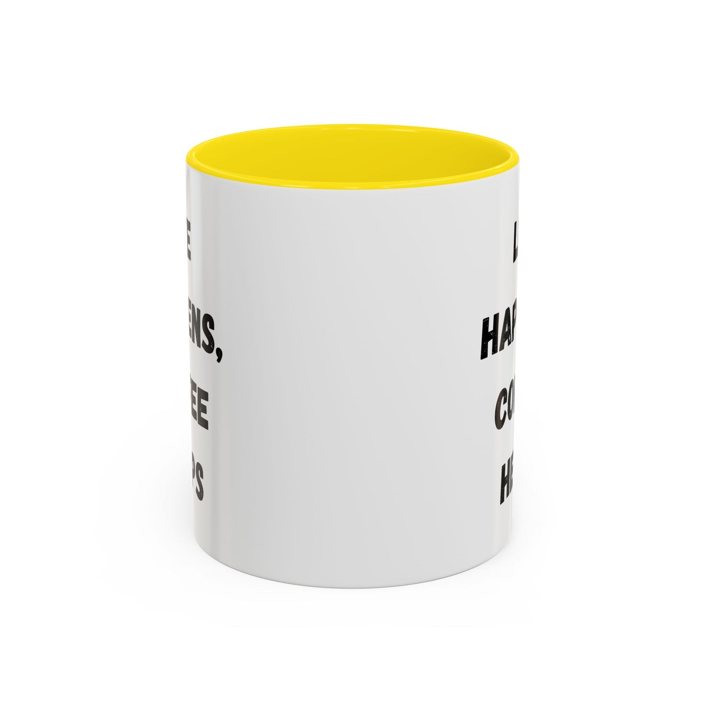 Life Happens Coffee Mug - Inspirational Coffee Cup, Gift for Coffee Lovers, Motivational Mug, Black Accent Mug, Coffee Humor