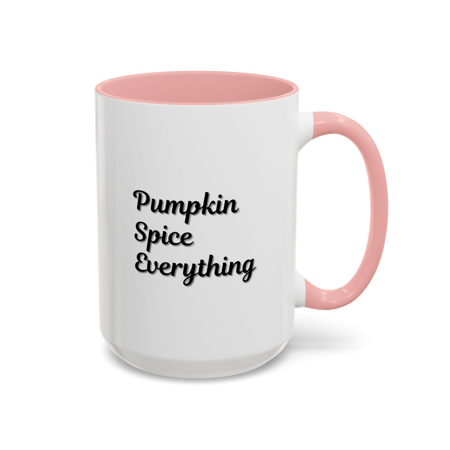 Pumpkin Spice Everything Accent Coffee Mug — Fall Seasonal 11/15oz