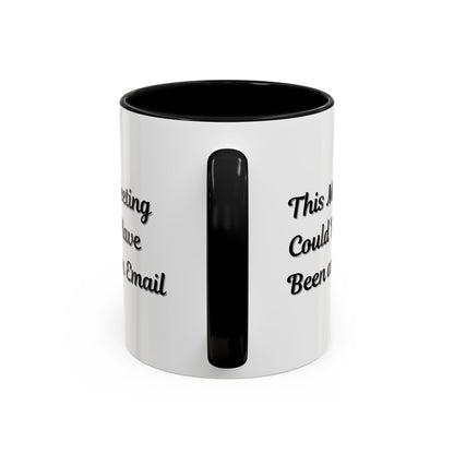 Funny office coffee mug featuring the phrase "This Meeting Could Have Been An Email" by Printify, with a white ceramic mug design.