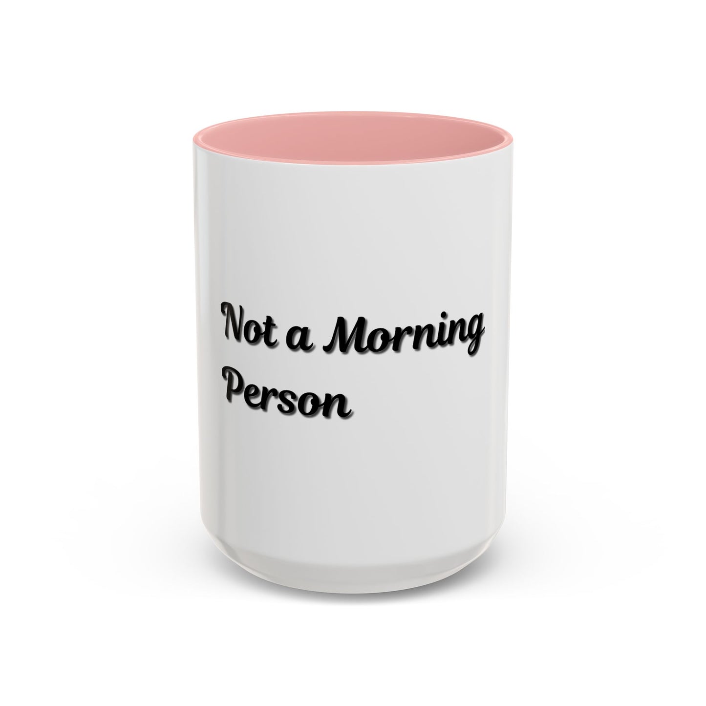 Not a Morning Person Coffee Mug - Funny Accent Mug for Coffee Lovers, 11/15oz - TRV
