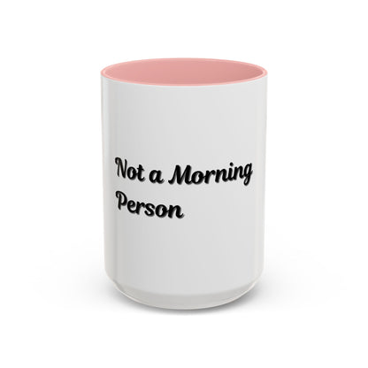 Not a Morning Person Coffee Mug - Funny Accent Mug for Coffee Lovers, 11/15oz - TRV