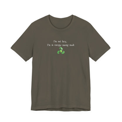 Eco-Friendly Motivational Tee, Casual Shirt, Gift for Nature Lovers, Sustainable Fashion, Funny Quote Top, Everyday Wear