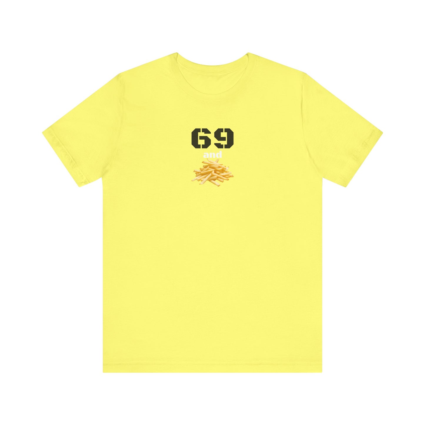 Funny 69 And French Fries Graphic Tee, Casual Humor Shirt, Cute Gift, Stylish Graphic Top, Unisex Quirky T-Shirt, Everyday Wear