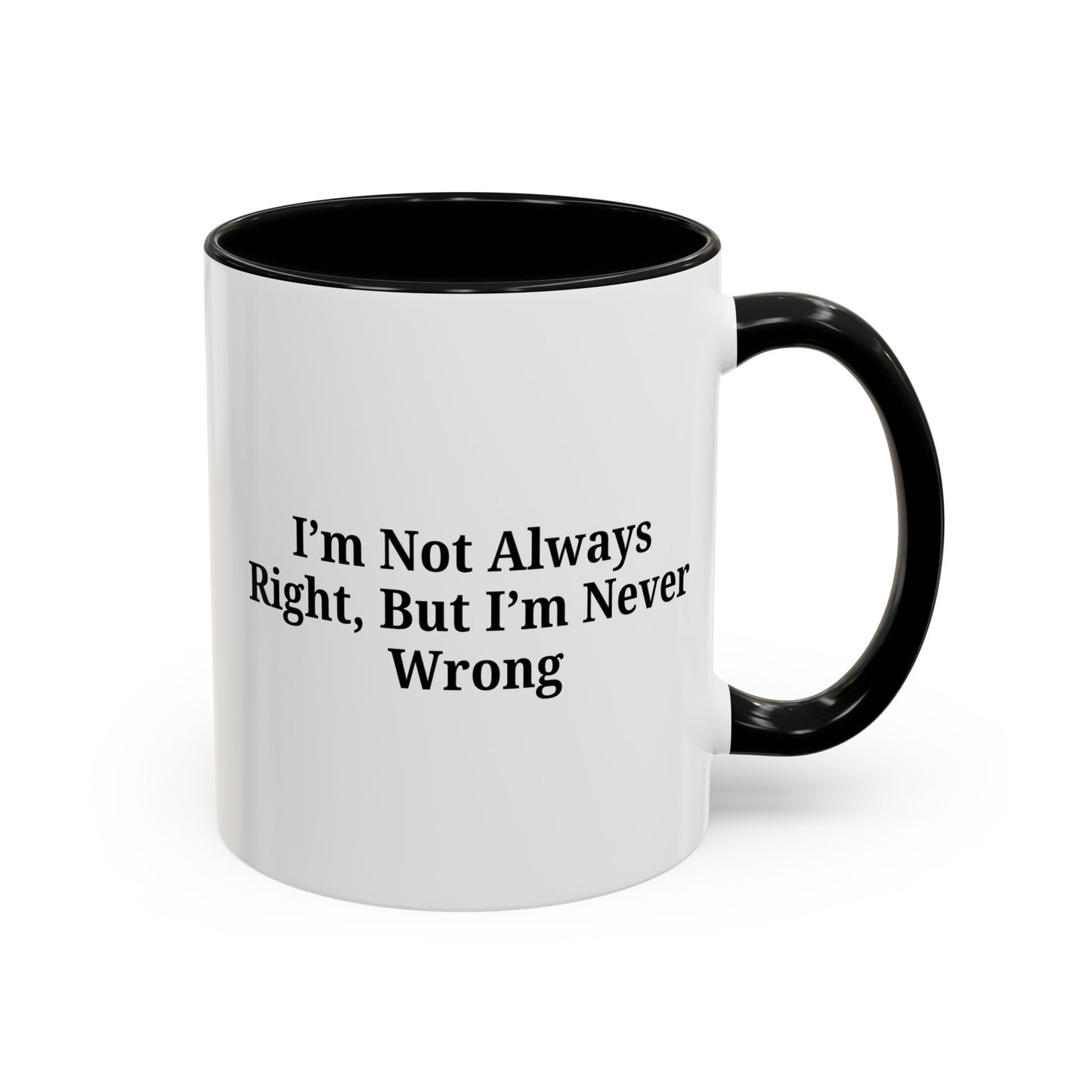 Funny Coffee Mug - Humorous Gift for Coffee Lovers, Gift for Friends, Right Quotes, Motivational Cup, Office Mug - TRV
