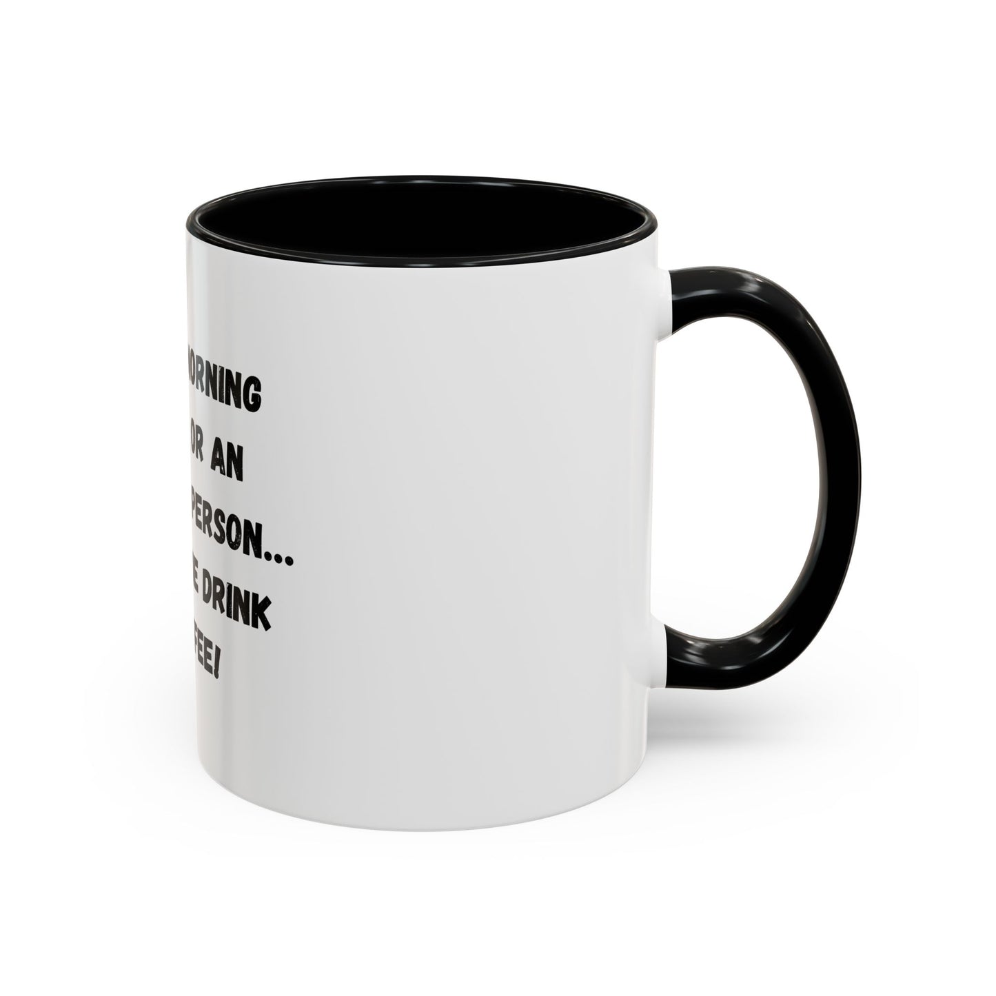 Funny Coffee Mug - "I'm Not a Morning Person" - 11oz & 15oz - TRV