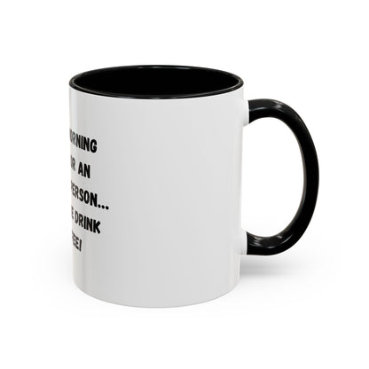 Funny Coffee Mug - "I'm Not a Morning Person" - 11oz & 15oz - TRV