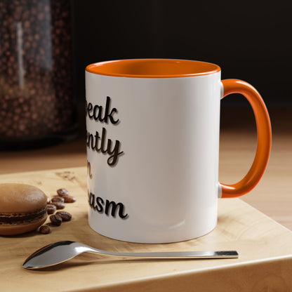 Sarcasm Accent Coffee Mug - I Speak Fluently in Sarcasm - Funny Gift for Coffee Lovers - TRV