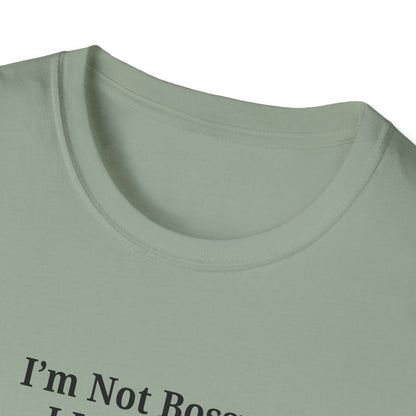 Unisex Softstyle T-Shirt - "I'm Not Bossy, I Just Have Better Ideas" Empowering Tee - TRV