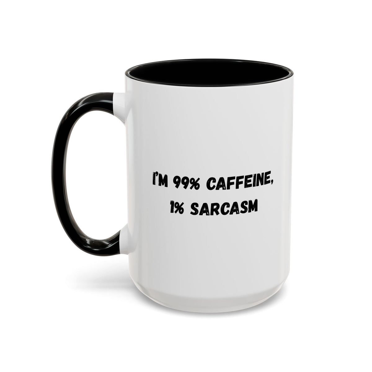 Ceramic coffee mug with "I'm 99% Caffeine, 1% Sarcasm" print, featured on a plain background, showcasing the mug's design and shape.