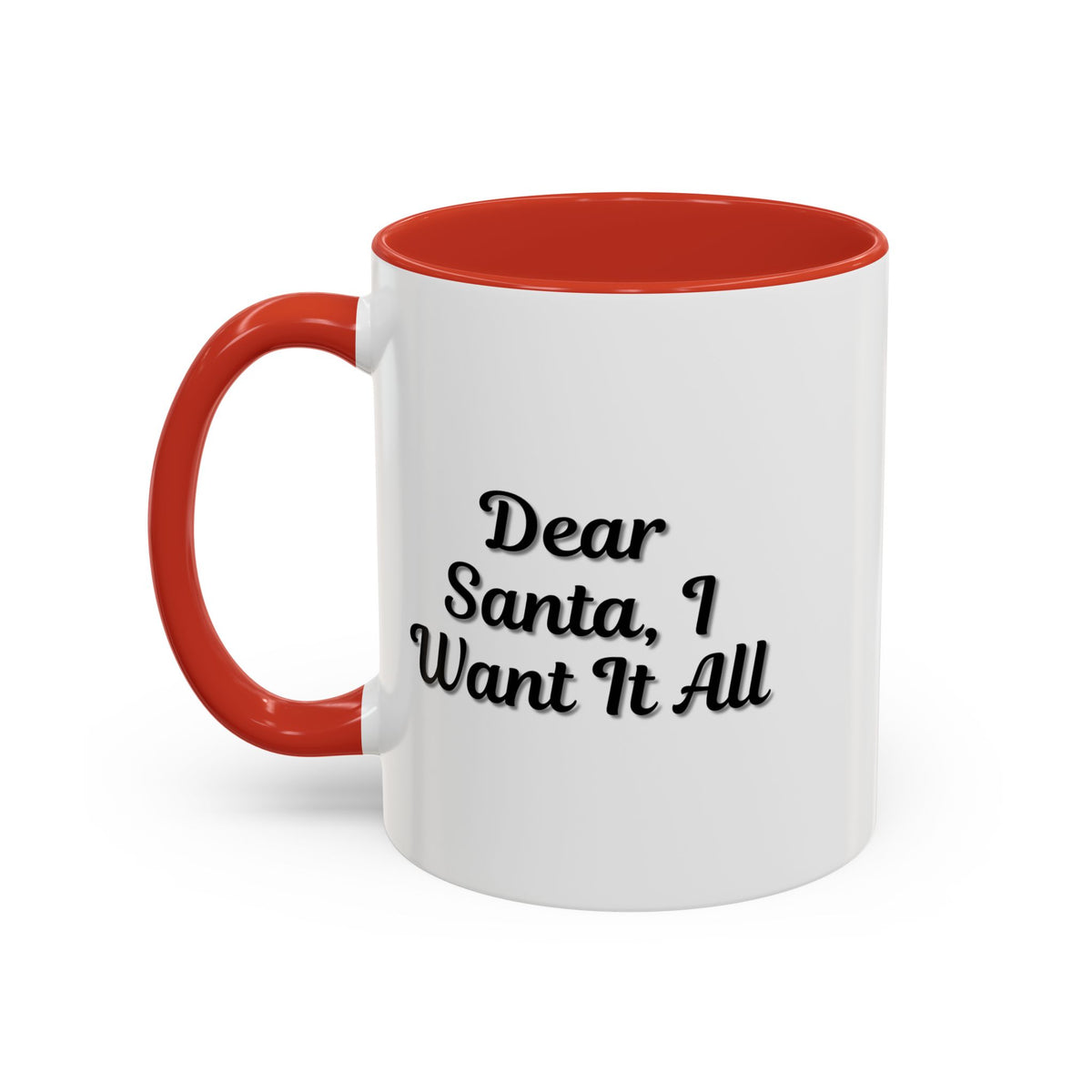 Printify Dear Santa I Want It All holiday coffee mug with festive red and white design, perfect for Christmas gift-giving.