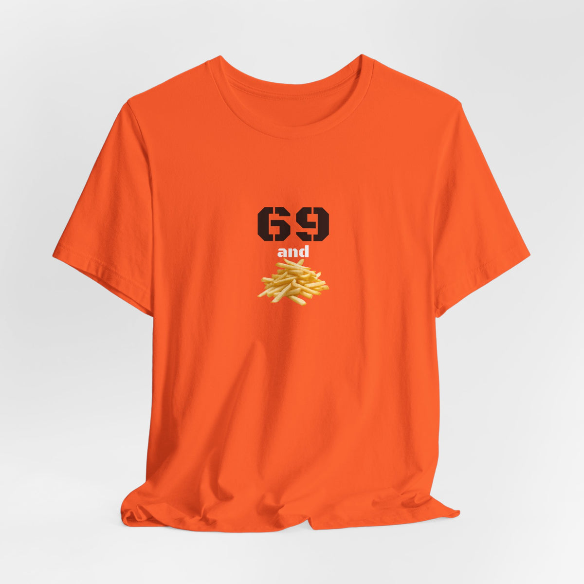 Unisex graphic T-shirt featuring a humorous 69 and French fries design in bold print, casual fit, and vibrant colors.
