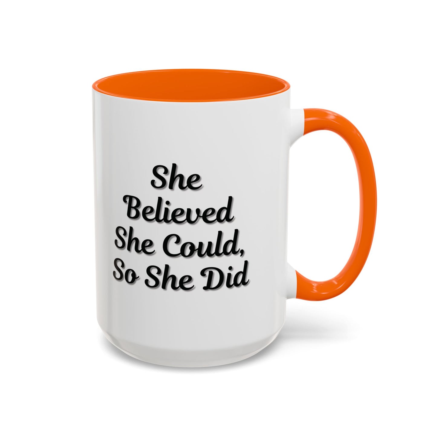 Inspiring Accent Coffee Mug - 'She Believed She Could, So She Did' - 11oz & 15oz