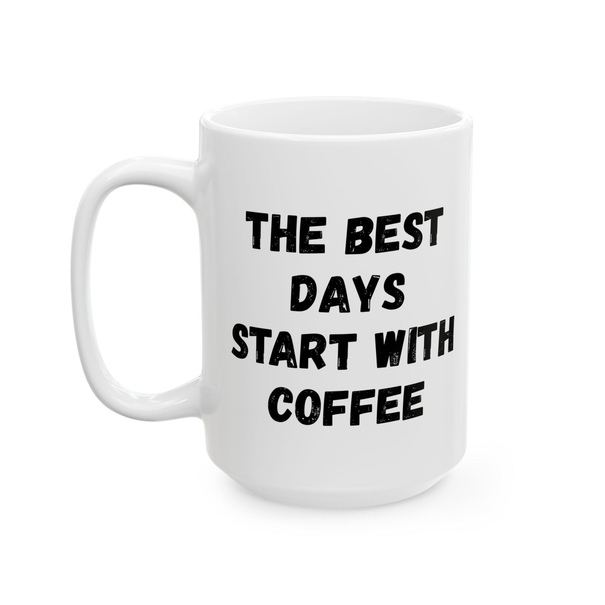 Inspirational Coffee Mug - Start Your Day Right (11oz, 15oz) - TRV