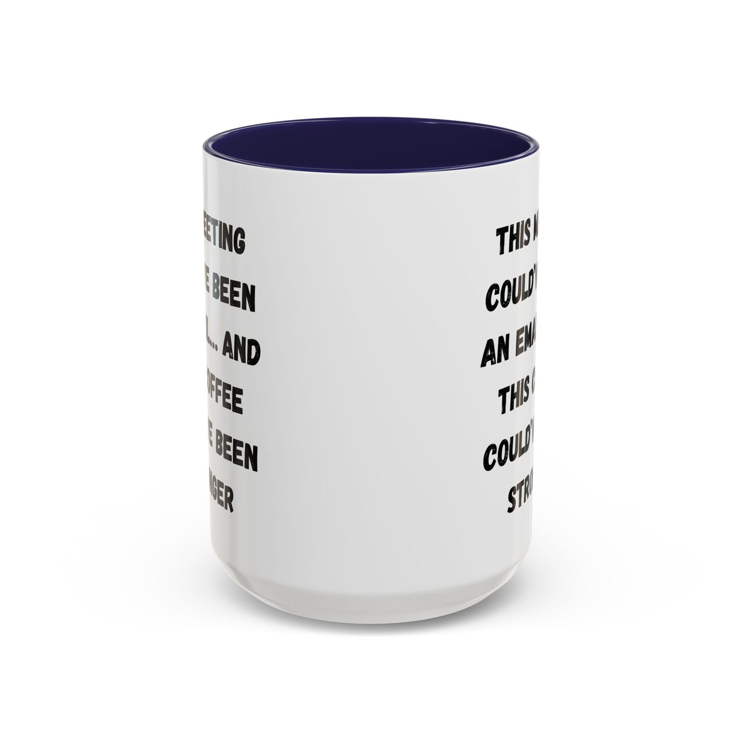 Funny Office Coffee Mug - This Meeting Could've Been an Email Mug, Gift for Coworkers, Work From Home Humor, Coffee Lover Gift, Motivational