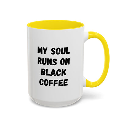 Funny Coffee Mug - My Soul Runs on Black Coffee | Perfect Gift for Coffee Lovers, Office Mugs, Tea, Barista, Halloween