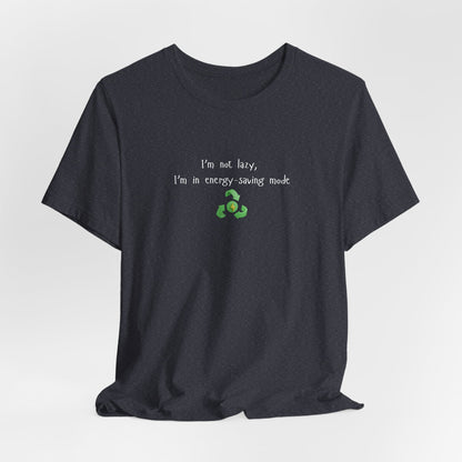 Eco-friendly mock T-shirt from Printify featuring humorous "I’m Not Lazy, I’m an Energy-Saving" print on a casual cotton tee.
