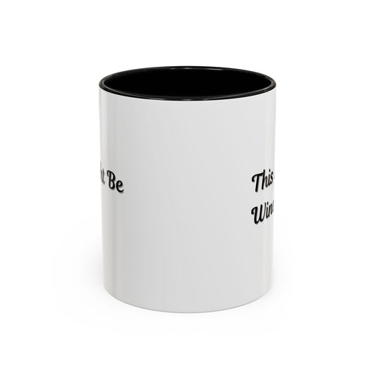 Funny coffee mug from Printify with "This Might Be Wine" phrase, ideal for wine lovers and coffee enthusiasts.
