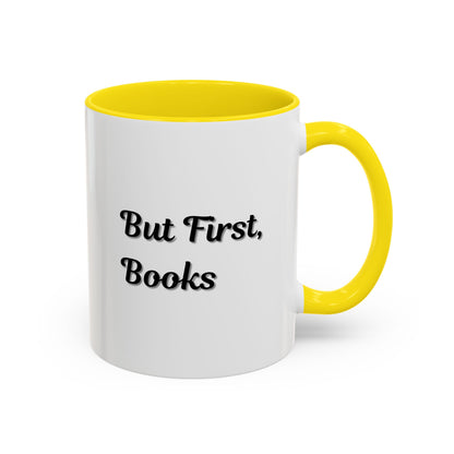 But First, Books Accent Coffee Mug - Perfect Gift for Book Lovers