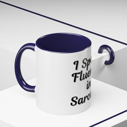 Sarcasm Accent Coffee Mug - I Speak Fluently in Sarcasm - Funny Gift for Coffee Lovers - TRV